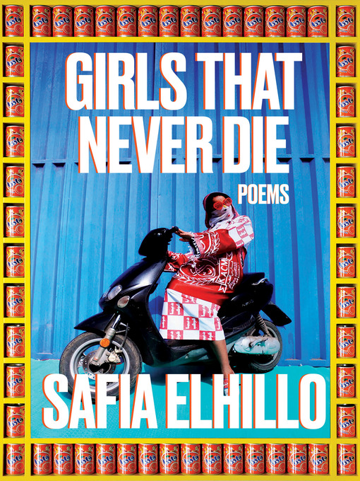 Title details for Girls That Never Die by Safia Elhillo - Available